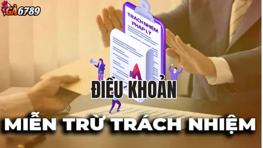 Điều khoản miễn trừ trách nhiệm được quy định tại GA6789