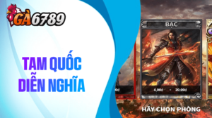 Tam Quốc Diễn Nghĩa GA6789